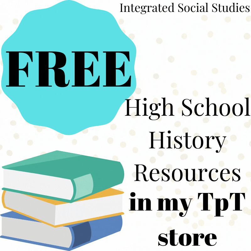 Free High School History Resources in my TpT Store – Integrated Social ...