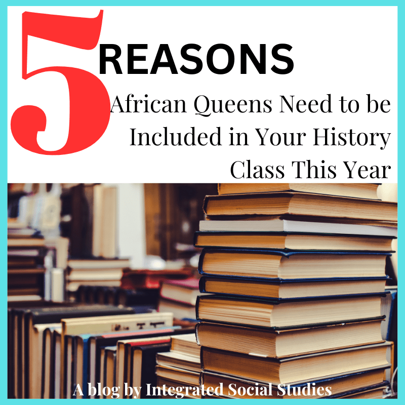 5 Reasons African Queens Need to be Included in Your History Class This Year